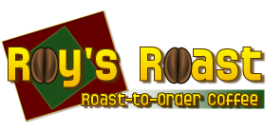 Roy's Roast-to-Order Coffee